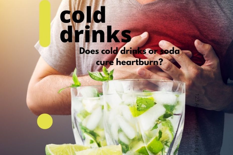 Does cold drinks or soda cure heartburn?