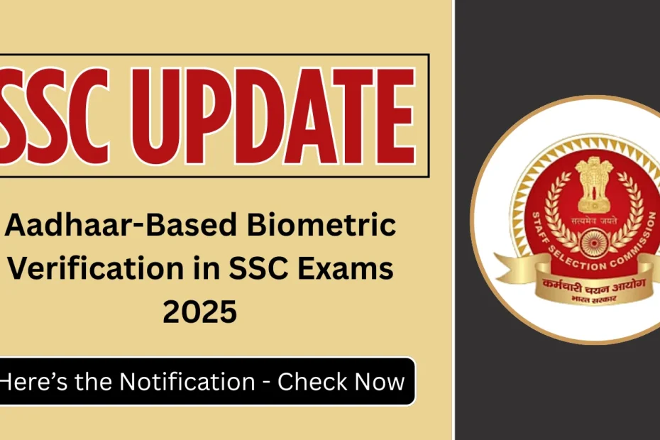 Aadhaar Based Biometric Verification in SSC Exams 2025 1 idgt59