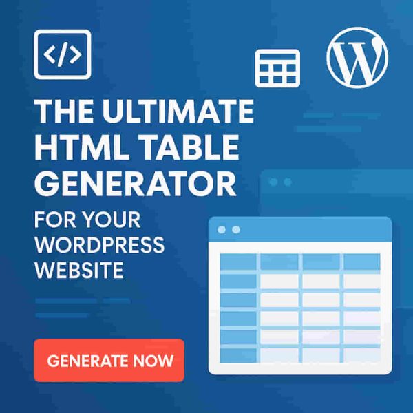 🏆 The Ultimate HTML Table Generator for Your WordPress Website (2025 Edition)
