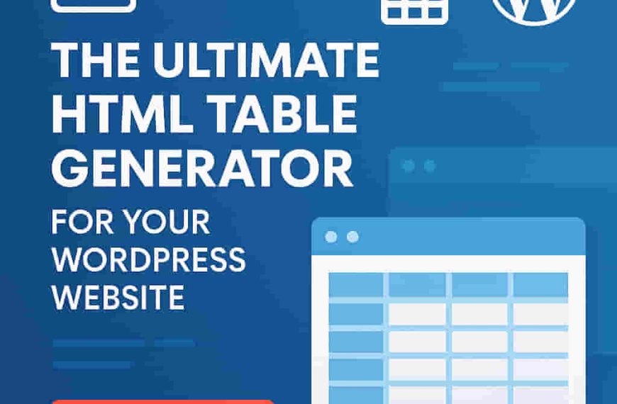 🏆 The Ultimate HTML Table Generator for Your WordPress Website (2025 Edition)