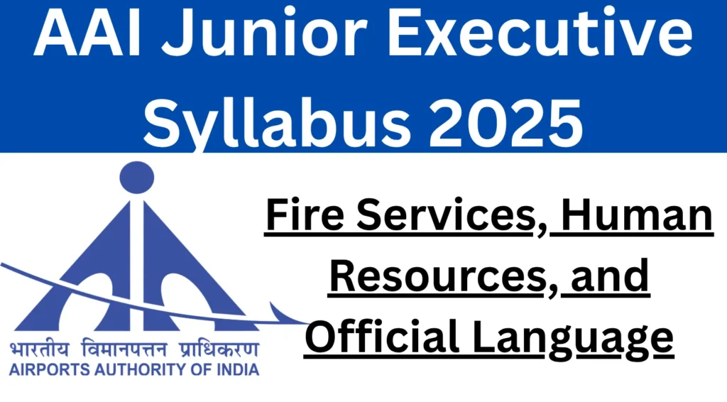 AAI Junior Executive Syllabus 2025 for Fire Services Human Resources and Official Language 1