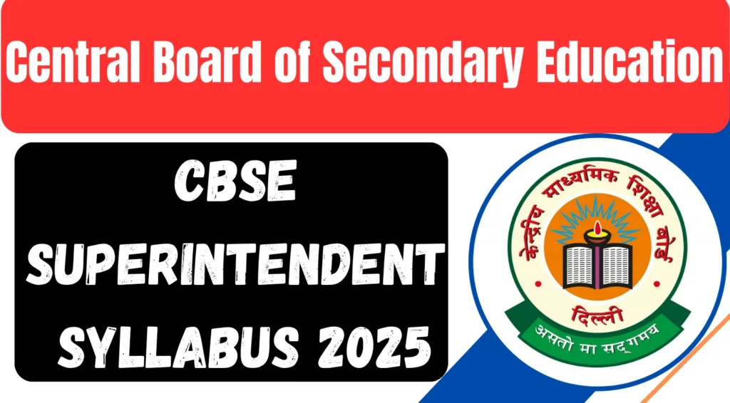 CBSE Superintendent Syllabus 2025 Check Exam Pattern Also
