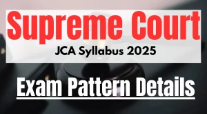 Supreme Court JCA Syllabus 2025 Exam Pattern Details.webp